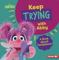 bokomslag Keep Trying with Abby: A Book about Persistence