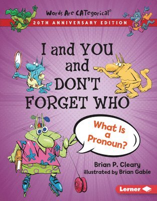 I and You and Don't Forget Who, 20th Anniversary Edition: What Is a Pronoun? 1