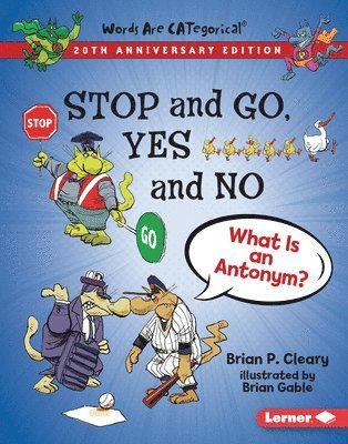 bokomslag Stop and Go, Yes and No, 20th Anniversary Edition: What Is an Antonym?