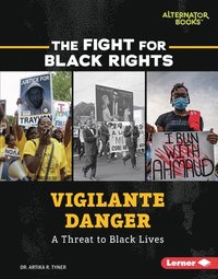 bokomslag Vigilante Danger: A Threat to Black Lives