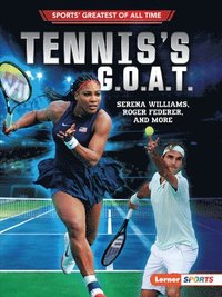 bokomslag Tennis's G.O.A.T.: Serena Williams, Roger Federer, and More