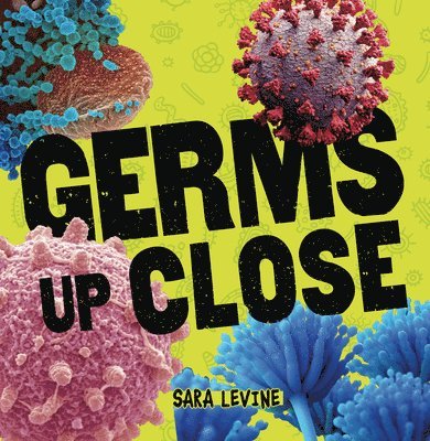 Germs Up Close 1