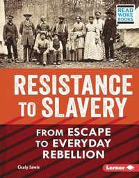 bokomslag Resistance to Slavery: From Escape to Everyday Rebellion