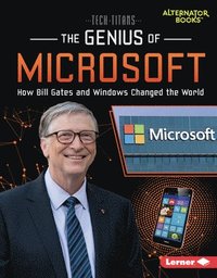 bokomslag The Genius of Microsoft: How Bill Gates and Windows Changed the World