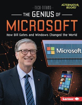 Margaret J. Goldstein - The Genius of Microsoft: How Bill Gates and Windows Changed the World, Inbunden