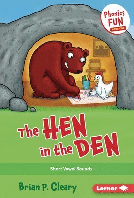 The Hen in the Den: Short Vowel Sounds 1