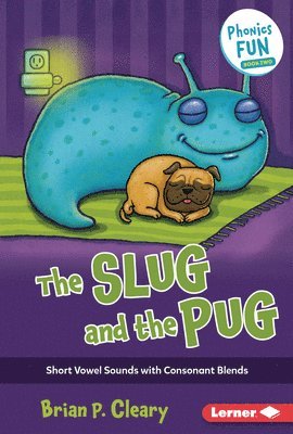 The Slug and the Pug: Short Vowel Sounds with Consonant Blends 1