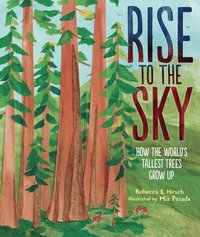 bokomslag Rise to the Sky: How the World's Tallest Trees Grow Up