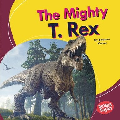 bokomslag The Mighty T. Rex