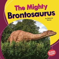 bokomslag The Mighty Brontosaurus