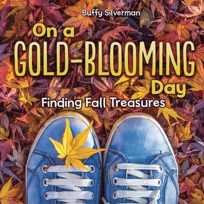 On a Gold-Blooming Day: Finding Fall Treasures 1