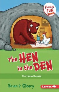 bokomslag The Hen in the Den: Short Vowel Sounds