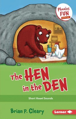 The Hen in the Den: Short Vowel Sounds 1