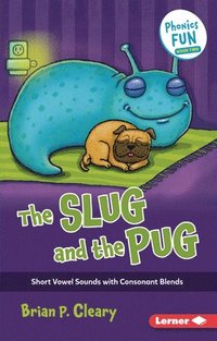 bokomslag The Slug and the Pug: Short Vowel Sounds with Consonant Blends