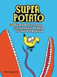 bokomslag Super Potato and the Soaring Terror of the Pterosaur: Book 8