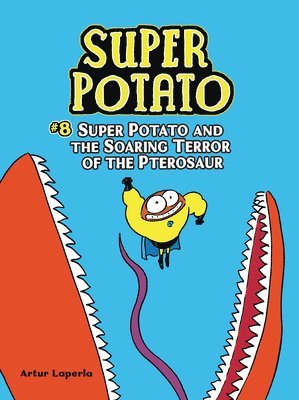 Artur Laperla - Super Potato and the Soaring Terror of the Pterosaur: Book 8, Häftad