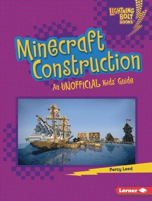 Minecraft Construction: An Unofficial Kids' Guide 1