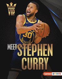 bokomslag Meet Stephen Curry: Golden State Warriors Superstar
