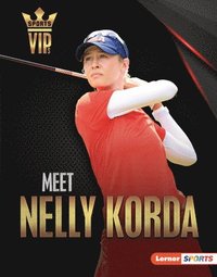 bokomslag Meet Nelly Korda: Golf Superstar