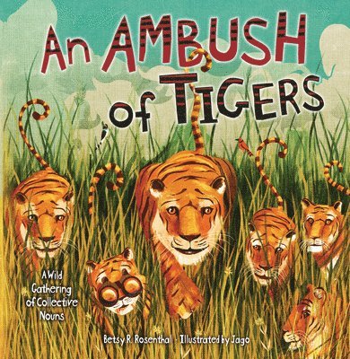 An Ambush of Tigers: A Wild Gathering of Collective Nouns 1