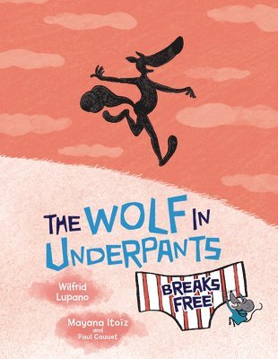 bokomslag The Wolf in Underpants Breaks Free