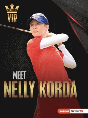 bokomslag Meet Nelly Korda: Golf Superstar