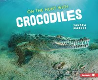 bokomslag On the Hunt with Crocodiles
