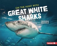 bokomslag On the Hunt with Great White Sharks