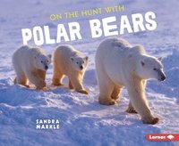 bokomslag On the Hunt with Polar Bears