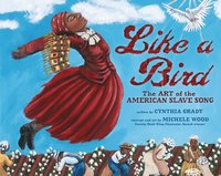 bokomslag Like a Bird: The Art of the American Slave Song