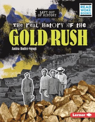 bokomslag The Real History of the Gold Rush