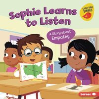 bokomslag Sophie Learns to Listen: A Story about Empathy