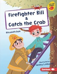 bokomslag Firefighter Bill & Catch the Crab