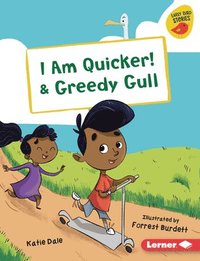 bokomslag I Am Quicker! & Greedy Gull