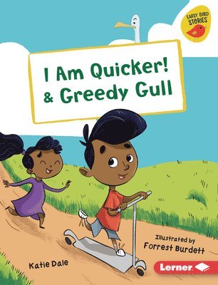 bokomslag I Am Quicker! & Greedy Gull