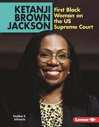 bokomslag Ketanji Brown Jackson: First Black Woman on the Us Supreme Court