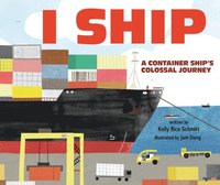 bokomslag I Ship: A Container Ship's Colossal Journey