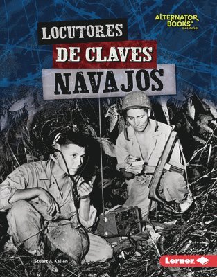 bokomslag Locutores de Claves Navajos (Navajo Code Talkers)