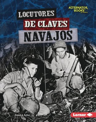 Locutores de Claves Navajos (Navajo Code Talkers) 1