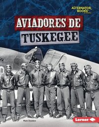 bokomslag Aviadores de Tuskegee (Tuskegee Airmen)