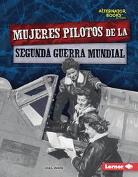 bokomslag Mujeres Pilotos de la Segunda Guerra Mundial (Women Pilots of World War II)