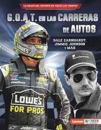 bokomslag G.O.A.T. En Las Carreras de Autos (Auto Racing's G.O.A.T.): Dale Earnhardt, Jimmie Johnson Y Más