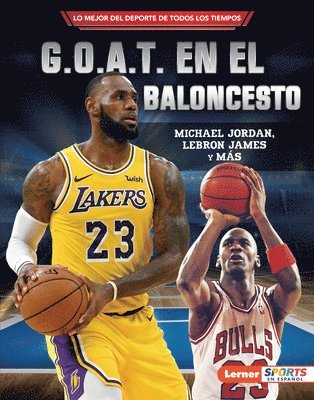 G.O.A.T. En El Baloncesto (Basketball's G.O.A.T.): Michael Jordan, Lebron James Y Más 1