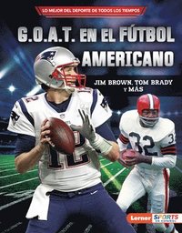 bokomslag G.O.A.T. En El Fútbol Americano (Football's G.O.A.T.): Jim Brown, Tom Brady Y Más