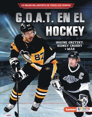 G.O.A.T. En El Hockey (Hockey's G.O.A.T.): Wayne Gretzky, Sidney Crosby Y Más 1