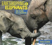 bokomslag Eavesdropping on Elephants: How Listening Helps Conservation