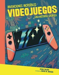 bokomslag Videojuegos (Video Games): Una Historia Gráfica (a Graphic History)