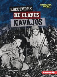 bokomslag Locutores de Claves Navajos (Navajo Code Talkers)