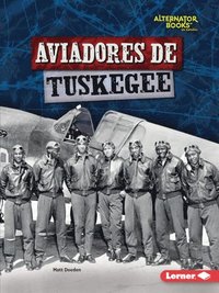bokomslag Aviadores de Tuskegee (Tuskegee Airmen)