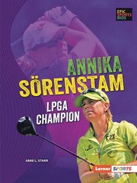 bokomslag Annika Sörenstam: LPGA Champion